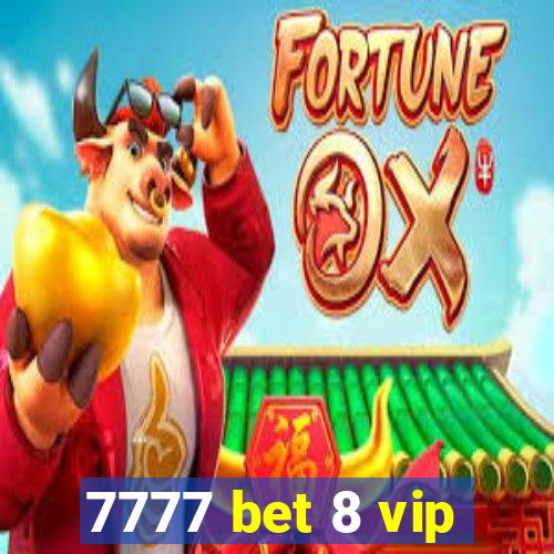 7777 bet 8 vip